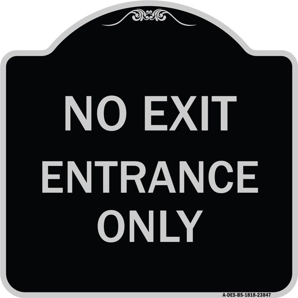 Signmission No Exit Entrance Only Heavy-Gauge Aluminum Architectural Sign, 18" L, 18" H, BS-1818-23847 A-DES-BS-1818-23847 - main